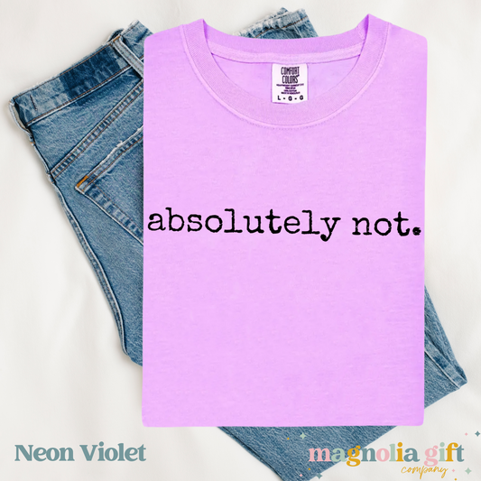 Absolutely Not Tee