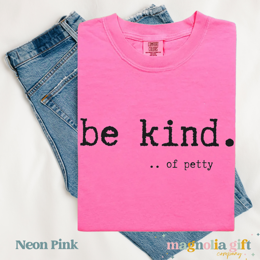 Be Kind Of Petty Tee