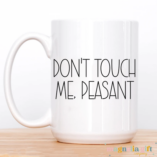 Don't Touch Me Coffee Mug