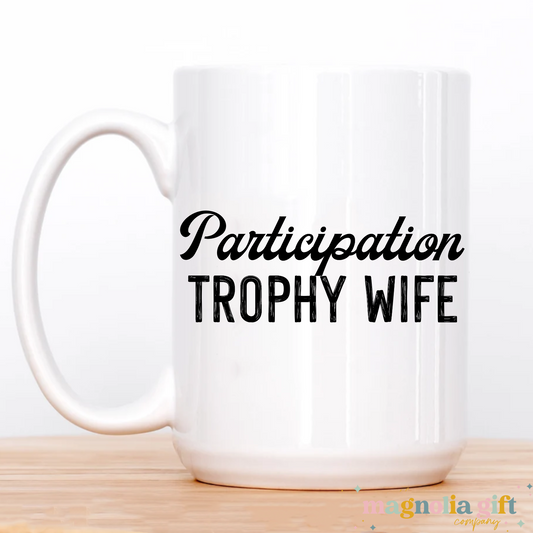 Participation Trophy Wife Coffee Mug