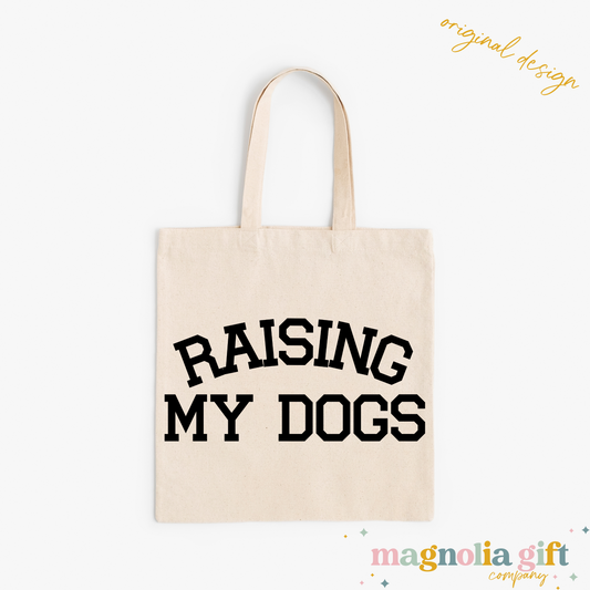 Raising My Dogs Tote Bag