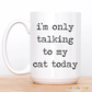 Talking To My Cat Coffee Mug