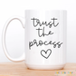 Trust The Process Coffee Mug