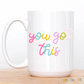 You Got This Coffee Mug