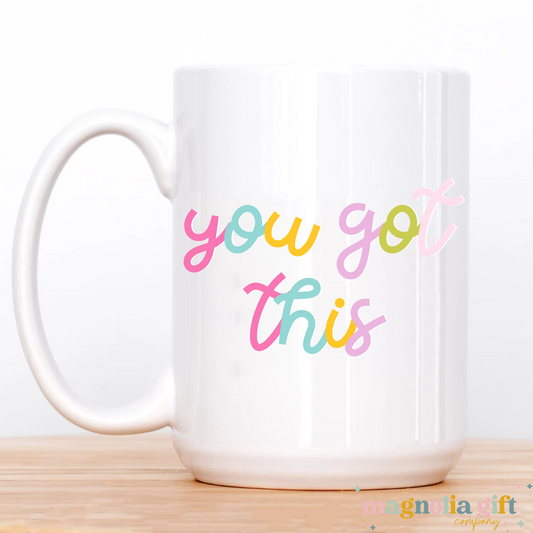 You Got This Coffee Mug